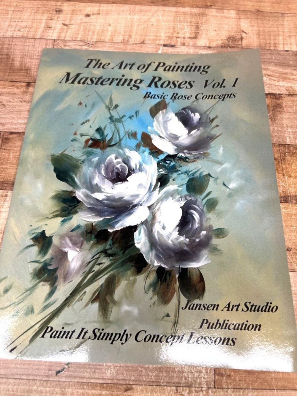 The Art Of Painting Mastering Roses Vol 1 Basic Rose Concepts By Jansen Art Stud